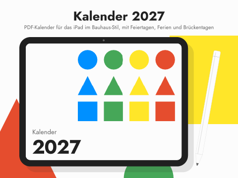 Kalender 2027: PDF-Kalender für das iPad im Bauhaus-Stil, mit Feiertagen, Ferien und Brückentagen